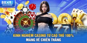 Kinh Nghiệm Casino Từ Cao Thủ 100% mang về chiến thắng
