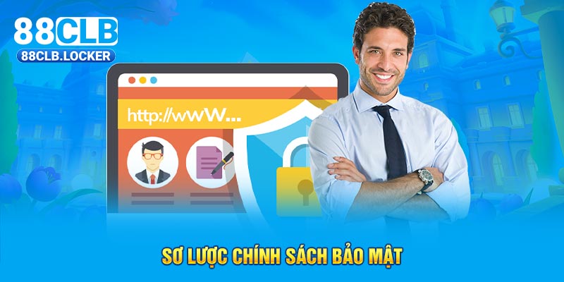 Sơ lược chính sách bảo mật  Sơ lược chính sách bảo mật