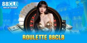 Roulette 88CLB - Gợi Ý 4 Kinh Nghiệm Giúp Hốt Bạc Lớn